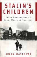 Stalin's Children: Three Generations of Love and War 0802717144 Book Cover