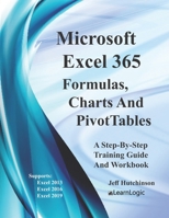 Excel 365 - Formulas, Charts And PivotTables: Supports Excel 2010, 2013, 2016 and 2019 (Excel 365 - Level 2) 1660221943 Book Cover