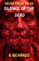 Silence of the Dead (Necro Pulse Tales) B0HK7182TP Book Cover