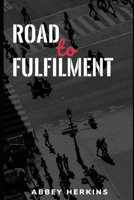 ROAD TO FULFILMENT B0BGNMRFRW Book Cover