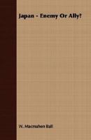 Japan Enemy or Ally 1018617159 Book Cover