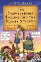 The Troublesome Tudors and the Sleazy Stuarts 184851168X Book Cover