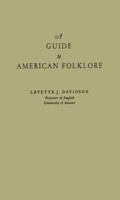 A Guide to American Folklore 0548439524 Book Cover