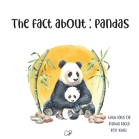 The fact about: Pandas: with lots of panda facts for kids! B0BSJLN8WK Book Cover