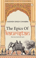 The Epics of Kauristan: Short Story Book with 3 Parts B0DR275CFQ Book Cover