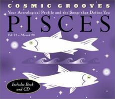 Cosmic Grooves-Pisces: Your Astrological Profile and the Songs that Define You 0811830691 Book Cover