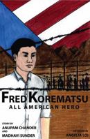 Fred Korematsu: All American Hero 1611630002 Book Cover