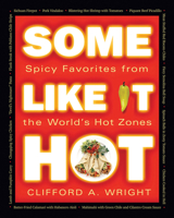 Some Like It Hot: Spicy Favorites from the World's Hot Zones 1558322698 Book Cover