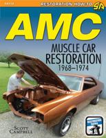 AMC Javelin, AMX, and Muscle Car Restoration 1968-1974 1613254539 Book Cover