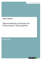Allgemeinbildung am Beispiel des Theaterst?ckes Educating Rita 3668123845 Book Cover