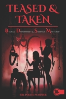 Teased & Taken: Begged Dominated & Silently Mastered (Sin Diaries) B0F7Y1TQKM Book Cover