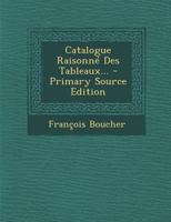 Catalogue Raisonn� Des Tableaux... 1017774420 Book Cover