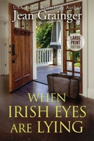 When Irish Eyes Are Lying: The Kilteegan Bridge Story - Book 4 Large Print 1915790204 Book Cover