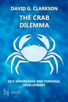 The Crab Dilemma: Self-knowledge and personal development B0CJDBLTN5 Book Cover