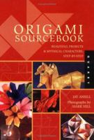 Origami Sourcebook: Beautiful Projects and Mythical Characters, Step-by-Step 1592530656 Book Cover
