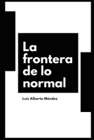 La frontera de lo normal 1717869823 Book Cover