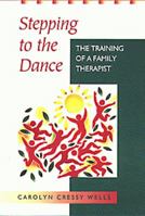 Stepping to the Dance: The Training of a Family Therapist 0534349501 Book Cover