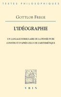 L'Ideographie: Un Langage Formulaire de la Pensee Pure Construit d'Apres Celui de l'Arithmetique 2711613887 Book Cover