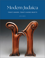 Modern Judaica: Today's Makers, Today's Sacred Objects 0764364472 Book Cover