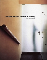Enrique Norten: A House in the City 0935617434 Book Cover