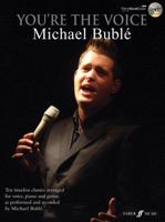 You're the Voice: Michael Buble: Piano,Vocal,Guitar Songbook (Pvg Book & CD) 0571530834 Book Cover
