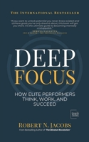 Deep Focus: How Elite Performers Think, Work, and Succeed B0F5W24BGM Book Cover