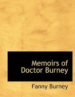 Memoirs of Doctor Burney 1018995021 Book Cover