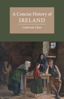 A Concise History of Ireland (Cambridge Concise Histories) 1009494007 Book Cover