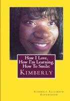 How I Love, How I'm Learning, How to Smile: Kimberly 0997315695 Book Cover