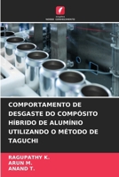 Comportamento de Desgaste Do Compósito Híbrido de Alumínio Utilizando O Método de Taguchi (Portuguese Edition) 6208621143 Book Cover