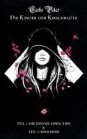 Die Kinder der Kirschblüte - Teil 1 & 2: Teil 1: Die Kinder erwachen & Teil 2: Bahlheim 3741285110 Book Cover