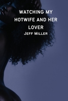 Watching My Hotwife And Her Lover: A BBC Cuckold Humiliation B0B7QG3FWL Book Cover