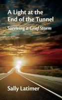 A Light at the End of the Tunnel: Surviving a Grief Storm 1982226668 Book Cover