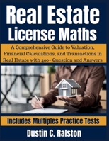 Real Estate License Maths: A Comprehensive Guide to Valuation, Financial Calculations, and Transactions in Real Estate with 400+ Question and Answers B0F6NP1HP7 Book Cover