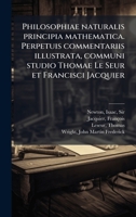 Philosophiae naturalis principia mathematica. Perpetuis commentariis illustrata, communi studio Thomae Le Seur et Francisci Jacquier (Latin Edition) B0FJZ5PTQ7 Book Cover