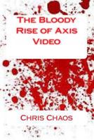 The Bloody Rise of Axis Video 1312059346 Book Cover