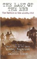 The Last of the Ebb: The Battle of the Aisne, 1918 1848326114 Book Cover