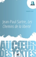 Jean-Paul Sartre, Les Chemins de la liberté (Au Coeur Des Textes) (French Edition) 2806106486 Book Cover