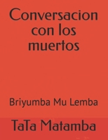 Conversacion con los muertos: Briyumba Mu Lemba B0BW38DCYG Book Cover