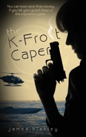 The K-Frost Caper 1736253727 Book Cover