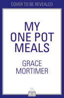 My One Pot Meals: Quick and Tasty Family Food Made Easy 0008647127 Book Cover