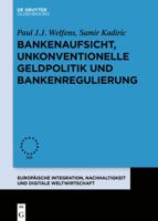 Bankenaufsicht, Unkonventionelle Geldpolitik Und Bankenregulierung 3110579286 Book Cover