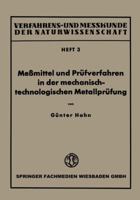 Messmittel Und Prufverfahren in Der Mechanisch-Technologischen Metallprufung 3663063836 Book Cover