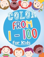 Color From 1-100 For Kids: Both Boys & Girls - Toddlers, Pre-School, Kindergarten B08YHXYKJ7 Book Cover