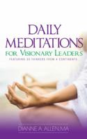 Daily Meditations for Visionary Leaders: Featuring 30 Thinkers From 4 Continents 0999577816 Book Cover