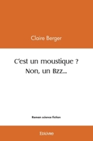 C'est un moustique ? Non, un Bzz... (French Edition) 2414542985 Book Cover