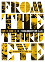 From the Third Eye: The Evergreen Review Film Reader 1609806158 Book Cover
