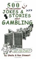 500 All Time Funniest Jokes & Stories About Gambling 097176171X Book Cover