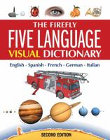 The Firefly Five Language Visual Dictionary: English, Spanish, French, German, Italian 1552977781 Book Cover