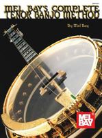 Mel Bay's Complete Tenor Banjo Method (Complete Book Series) (Complete Book Series) 1562220187 Book Cover